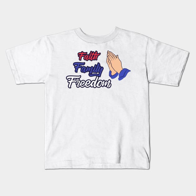 Faith Family Freedom Kids T-Shirt by Socity Shop